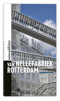 Van Nellefabriek Rotterdam voorzijde
