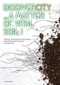 BiodiverCITY. A Matter of Vital Soil! voorzijde