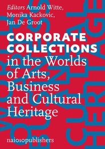 Corporate Collections in the Worlds of Arts, Business and Cultural Heritage voorzijde