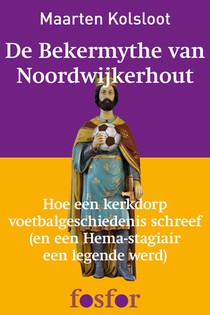 De bekermythe van Noordwijkerhout voorzijde