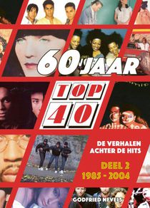 60 jaar Top 40, deel 2: 1985 - 2004