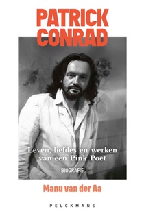 Patrick Conrad. Leven, liefdes en werken van een Pink Poet
