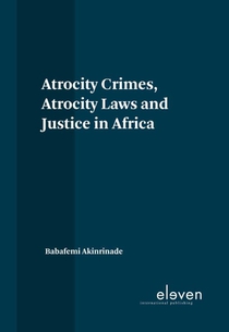 Atrocity Crimes, Atrocity Laws and Justice in Africa voorzijde