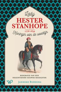 Lady Hester Stanhope (1776-1839), koningin van de woestijn