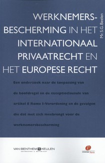 Werknemersbescherming in het internationaal privaatrecht en het Europese recht