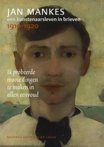 Jan Mankes, een kunstenaarsleven in brieven, 1910-1920