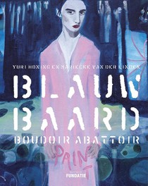 Blauwbaard, Boudoir, Abattoir voorzijde