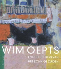 Wim Oepts en de schilders van het zonnige Zuiden voorzijde