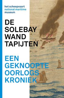 Solebay Wandtapijten - een geknoopte oorlogskroniek voorzijde