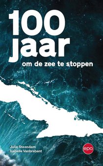 100 jaar om de zee te stoppen