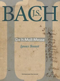 J.S. Bach. De h-Moll-Messe voorzijde