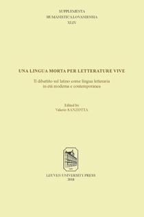 Una lingua morta per letterature vive: il dibattito sul latino come lingua letteraria in età moderna e contemporanea voorzijde
