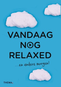 Vandaag nog relaxed voorzijde