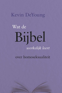 Wat de Bijbel werkelijk leert over homoseksualiteit