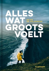 Alles wat groots voelt