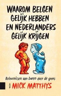 Waarom Belgen gelijk hebben en Nederlanders gelijk krijgen voorzijde