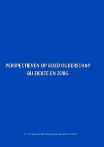 Perspectieven op goed ouderschap bij ziekte en zorg voorzijde