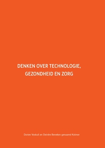 Denken over technologie, gezondheid en zorg