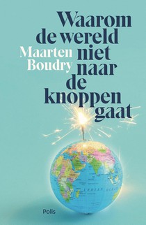 Waarom de wereld niet naar de knoppen gaat
