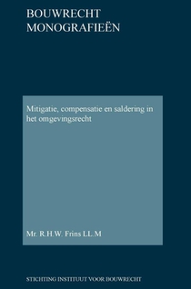 Mitigatie, compensatie en saldering in het omgevingsrecht
