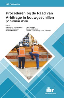 Procederen bij de Raad van Arbitrage in bouwgeschillen (2e herziene druk)