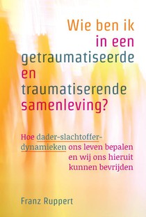 Wie ben ik in een getraumatiseerde en traumatiserende samenleving?