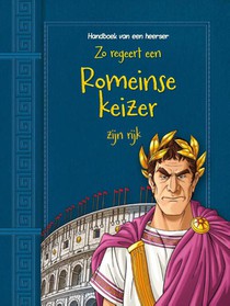 Zo regeert een Romeinse keizer zijn rijk