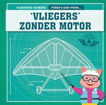 Porki's gids voor 'vliegers' zonder motor