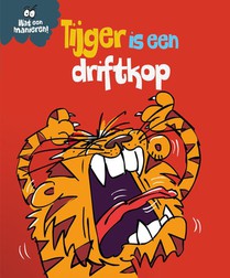 Tijger is een driftkop voorzijde