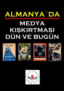 ALMANYA`DA MEDYA KIŞKIRTMASI DÜN VE BUGÜN