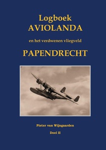Logboek Aviolanda en het verdwenen vliegveld Papendrecht Deel II voorzijde
