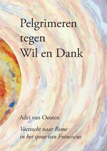 Pelgrimeren tegen Wil en Dank voorzijde