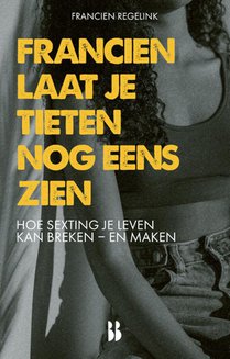 Francien laat je tieten nog eens zien voorzijde