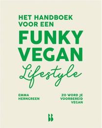 Het handboek voor een funky vegan lifestyle voorzijde