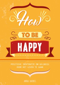 How to be happy