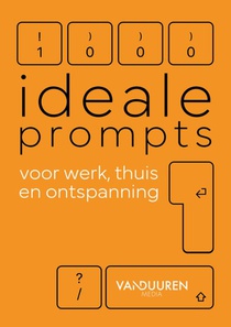 1000 ideale prompts voor werk, thuis en ontspanning