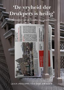 'De vryheid der Drukpers is heilig'