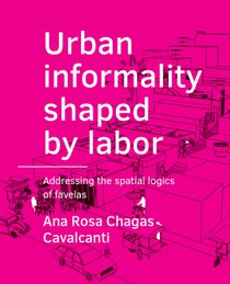 Urban  informality shaped by labor voorzijde