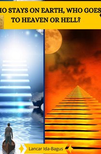 Who Remain on Earth Who Goes to Heaven or to Hell?