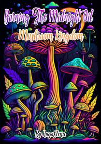 Burning the midnight oil: Mushroom kingdom