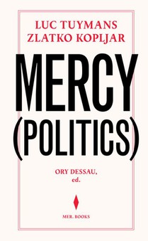 Luc Tuymans & Zlatko Kopljar. Mercy (Politics)