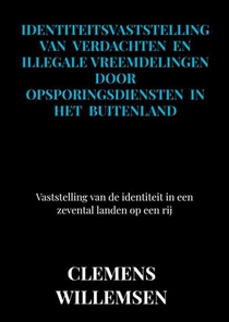 Identiteitsvaststelling van verdachten en illegale vreemdelingen door opsporingsdiensten in het buitenland