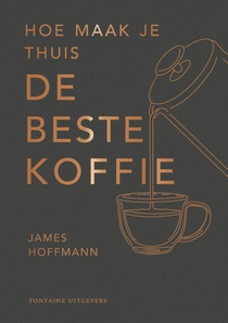 Hoe maak je thuis de beste koffie? voorzijde