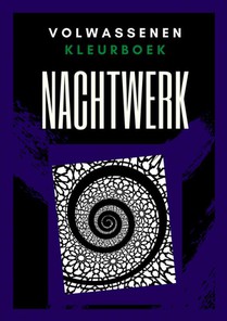 Volwassenen kleurboek : Nachtwerk