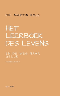 Het leerboek des levens & de weg naar geluk