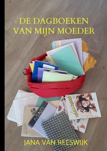 De dagboeken van mijn moeder