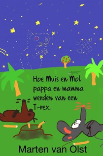 Hoe Muis en Mol pappa en mamma werden van een T-rex