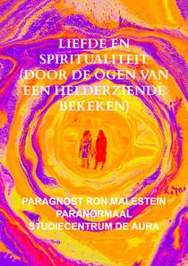Liefde en spiritualiteit (door de ogen van een helderziende bekeken)