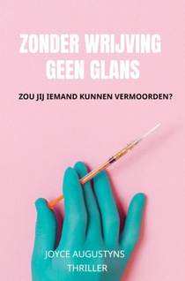 Zonder wrijving geen glans voorzijde