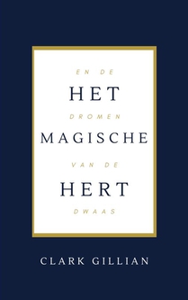 Het Magische Hert en de dromen van de Dwaas